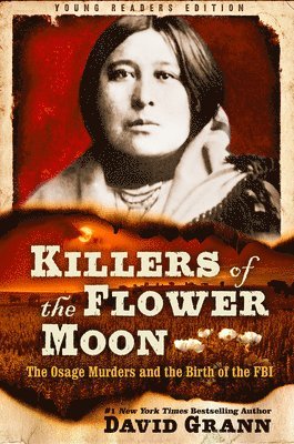 David Grann - Killers of the Flower Moon: Adapted for Young Readers, Häftad
