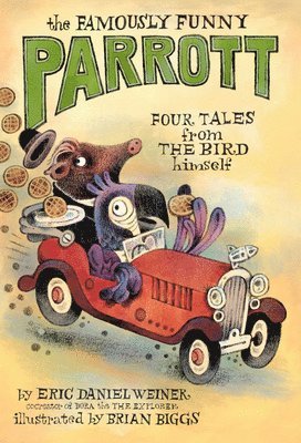 The Famously Funny Parrott: Four Tales from the Bird Himself 1