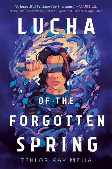 Tehlor Kay Mejia - Lucha of the Forgotten Spring, Inbunden
