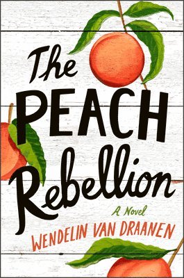 Wendelin Van Draanen, Wendelin Van Draanen - The Peach Rebellion, Inbunden