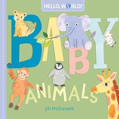 bokomslag Hello, World! Baby Animals