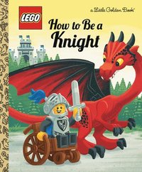 bokomslag How to Be a Knight (Lego)