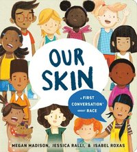 bokomslag Our Skin: A First Conversation About Race