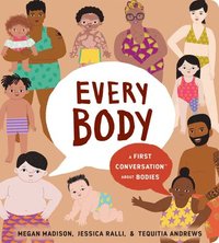 bokomslag Every Body: A First Conversation About Bodies