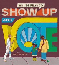 bokomslag Show Up and Vote