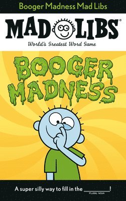 Booger Madness Mad Libs: World's Greatest Word Game 1
