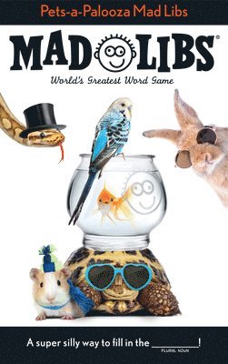 Pets-A-Palooza Mad Libs: World's Greatest Word Game 1