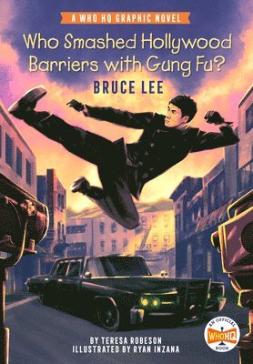 bokomslag Who Smashed Hollywood Barriers with Gung Fu?: Bruce Lee: A Who HQ Graphic Novel