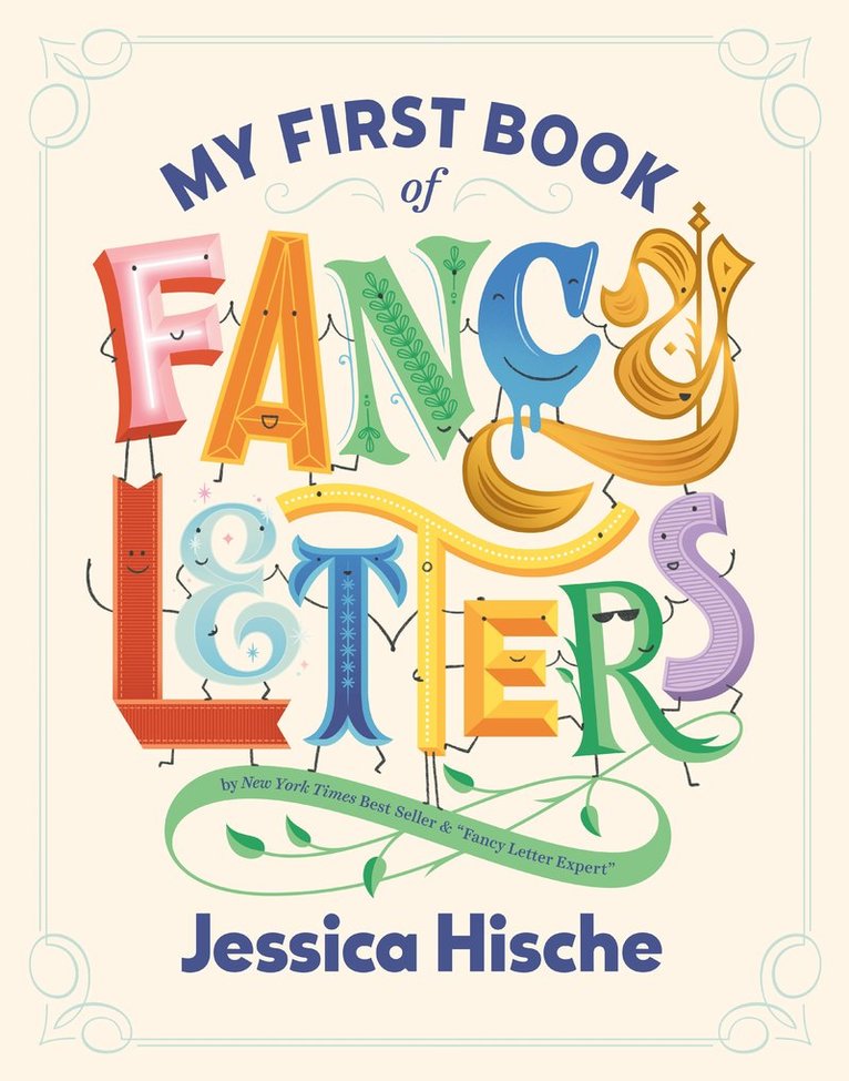 Jessica Hische - My First Book of Fancy Letters, Inbunden