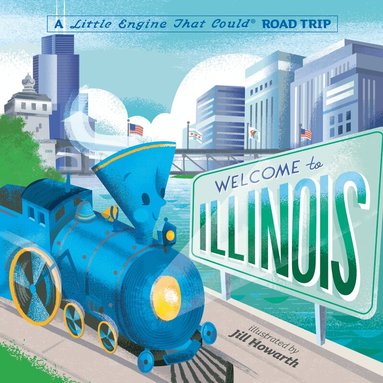 Watty Piper - Welcome to Illinois: A Little Engine That Could Road Trip, Kartonnage