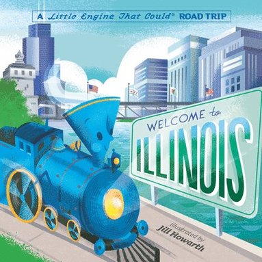 bokomslag Welcome To Illinois: A Little Engine That Could Road Trip