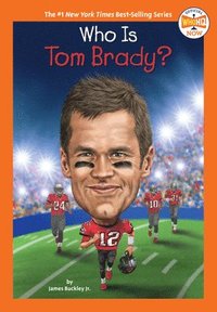 bokomslag Buckley, J: Who Is Tom Brady?