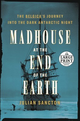 bokomslag Madhouse At The End Of The Earth