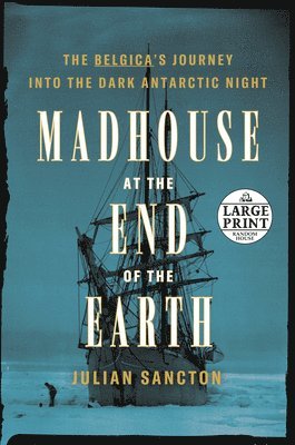 Madhouse at the End of the Earth