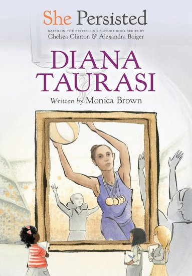 Monica Brown, Chelsea Clinton - She Persisted: Diana Taurasi, Inbunden