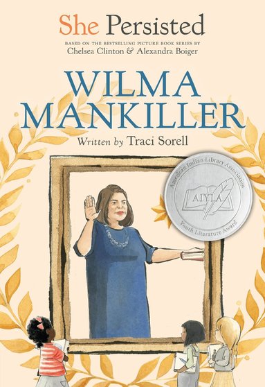 Traci Sorell, Chelsea Clinton - She Persisted: Wilma Mankiller, Inbunden