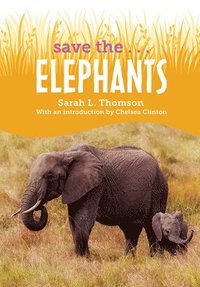 bokomslag Save the...Elephants