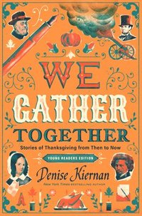 bokomslag We Gather Together (Young Readers Edition): Stories of Thanksgiving from Then to Now