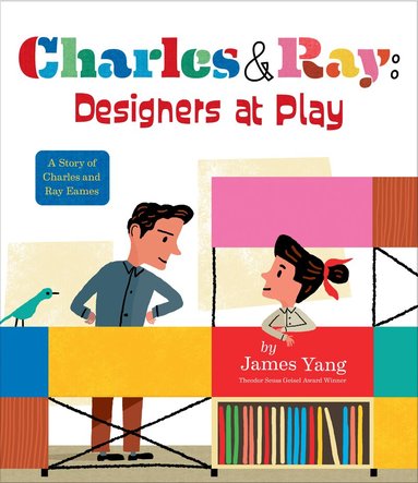 James Yang - Charles & Ray: Designers at Play, Inbunden