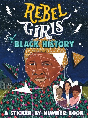 Rebel Girls Of Black History: A Sticker-By-Number Book 1