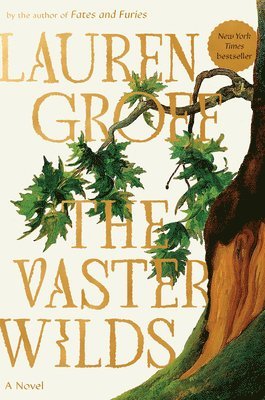 Lauren Groff - The Vaster Wilds, Inbunden