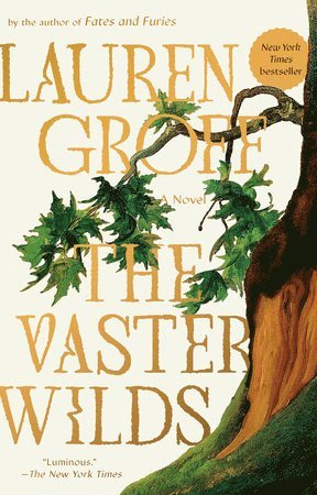 Lauren Groff - The Vaster Wilds, Häftad