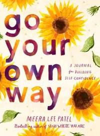 bokomslag Go Your Own Way: A Journal for Building Self-Confidence