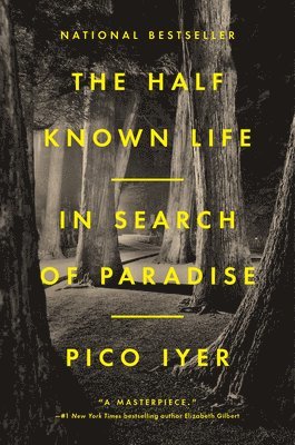 Pico Iyer - The Half Known Life, Inbunden