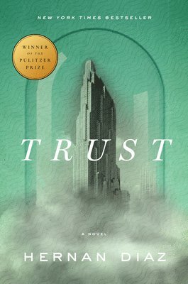 Hernan Diaz - Trust (Pulitzer Prize Winner), Inbunden