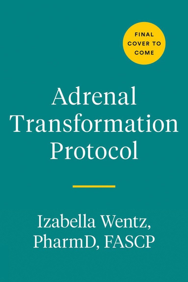Izabella Wentz - Adrenal Transformation Protocol, Inbunden