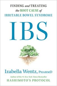 bokomslag Ibs: Finding and Treating the Root Cause of Irritable Bowel Syndrome