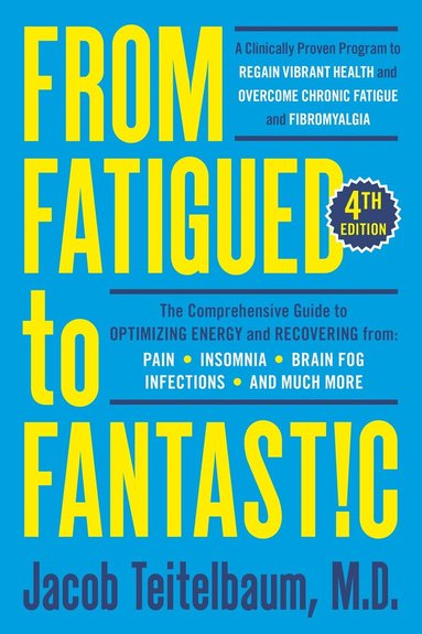 Jacob Teitelbaum - From Fatigued to Fantastic!, Häftad