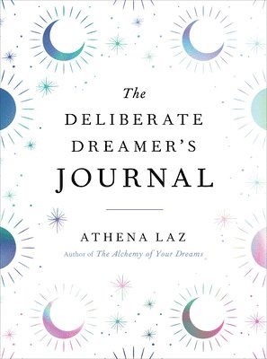 The Deliberate Dreamer's Journal 1