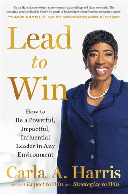 bokomslag Lead to Win: How to Be a Powerful, Impactful, Influential Leader in Any Environment