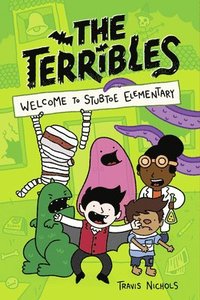 bokomslag The Terribles #1: Welcome to Stubtoe Elementary