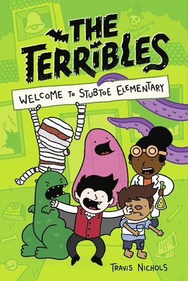 Travis Nichols - The Terribles #1: Welcome to Stubtoe Elementary, Häftad