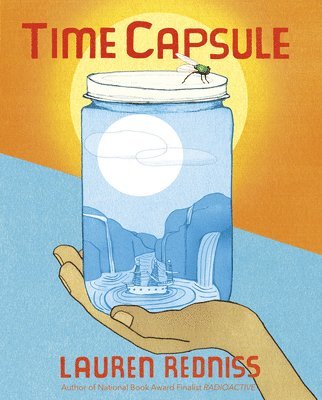 Lauren Redniss - Time Capsule, Inbunden