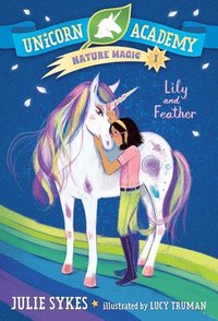 bokomslag Unicorn Academy Nature Magic #1: Lily and Feather