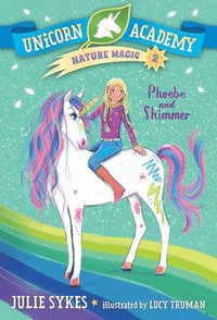 bokomslag Unicorn Academy Nature Magic #2: Phoebe and Shimmer