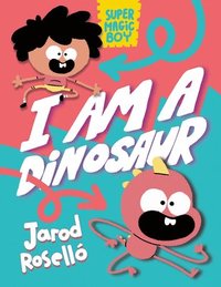 bokomslag Super Magic Boy: I Am a Dinosaur