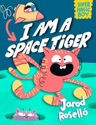 bokomslag Super Magic Boy: I Am a Space Tiger