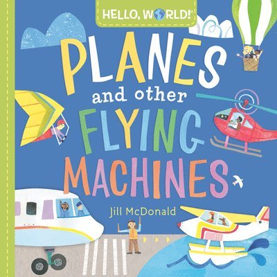 Jill Mcdonald, Jill McDonald - Hello, World! Planes and Other Flying Machines, Kartonnage