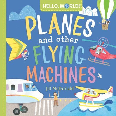 Hello, World! Planes and Other Flying Machines 1