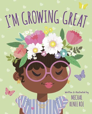 Mechal Renee Roe - I'm Growing Great, Inbunden
