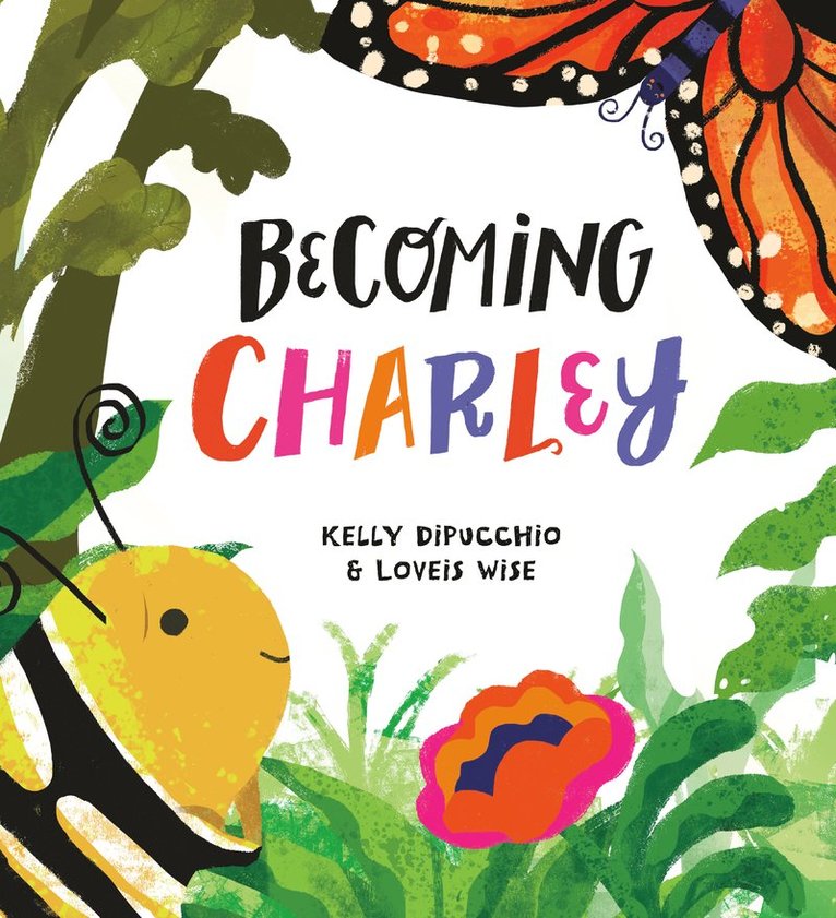 Kelly Dipucchio - Becoming Charley, Inbunden