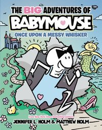 bokomslag Big Adventures Of Babymouse: Once Upon A Messy Whisker (Book 1)