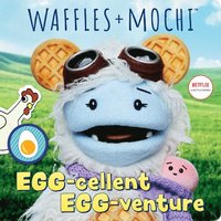 bokomslag Egg-cellent Egg-venture (Waffles + Mochi)