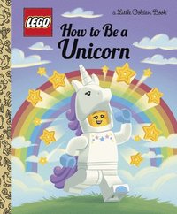 bokomslag How to Be a Unicorn (Lego)