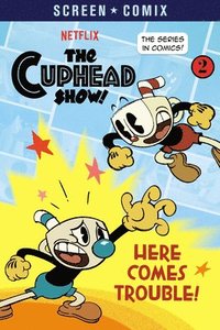 bokomslag Here Comes Trouble! (The Cuphead Show!)