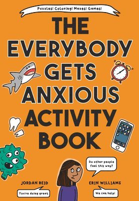 The Everybody Gets Anxious Activity Book For Kids 1